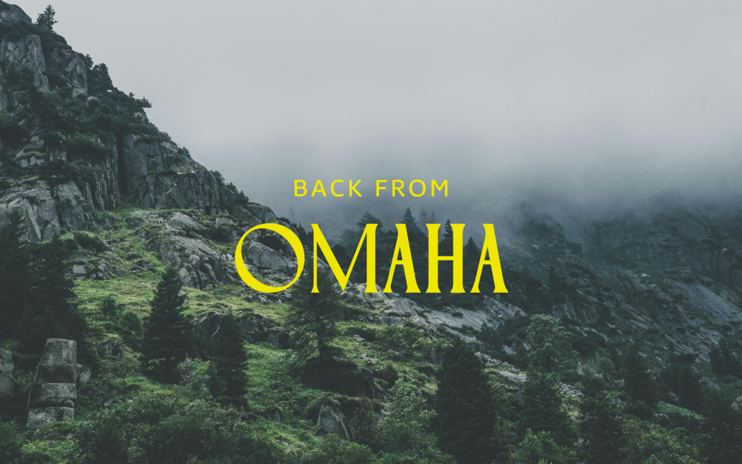 Back from Omaha
