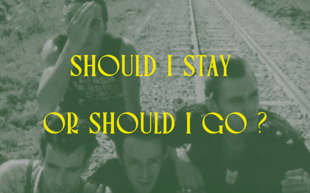 Should I stay or should I go ?