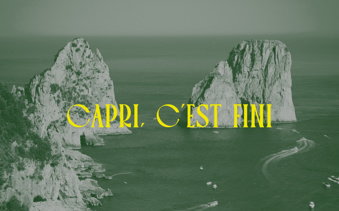 Capri c’est fini