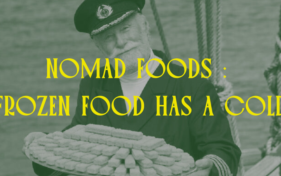Nomad Foods : frozen food has a cold